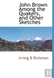 John Brown Among The Quakers, And Other