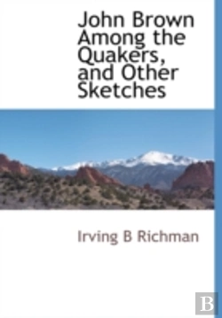 Bertrand.pt - John Brown Among The Quakers, And Other