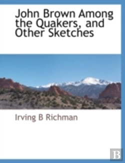 Bertrand.pt - John Brown Among The Quakers, And Other
