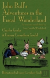 John Bull'S Adventures In The Fiscal Wonderland