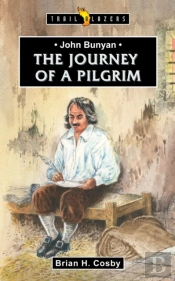 John Bunyan: Journey Of A Pilgrim