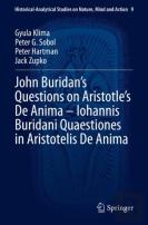 John Buridanâ€™S Questions On Aristotleâ€™S De Anima Â€“ Iohannis Buridani Quaestiones In Aristotelis De Anima
