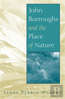 John Burroughs And The Place Of Nature