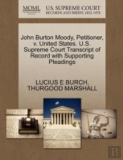 Bertrand.pt - John Burton Moody, Petitioner, V. United States. U.S. Supreme Court Transcript Of Record With Supporting Pleadings