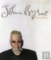 John Byrne: Sitting Ducks