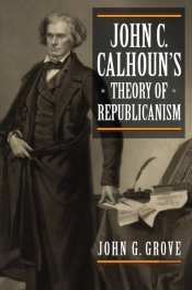 John C. Calhoun'S Theory Of Republicanism