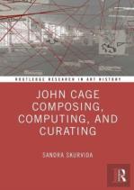 John Cage Composing, Computing, And Curating