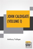 John Caldigate (Volume I)