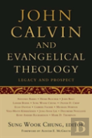 John Calvin And Evangelical Theology