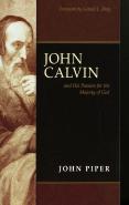 John Calvin And His Passion For The Majesty Of God