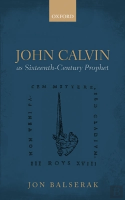 Bertrand.pt - John Calvin As Sixteenth-Century Prophet