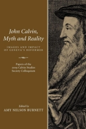 John Calvin, Myth And Reality