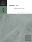 John Calvin: Selections From His Writings