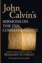 John Calvin'S Sermons On The Ten Commandments