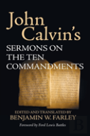 John Calvin'S Sermons On The Ten Commandments