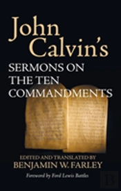 John Calvin'S Sermons On The Ten Commandments