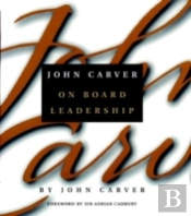 John Carver On Board Leadership