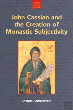 Bertrand.pt - John Cassian And The Creation Of Monastic Subjectivity