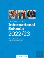 John Catt'S Guide To International Schools 2022/23