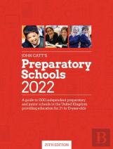 John Catt'S Preparatory Schools 2022: A Guide To 1,500 Prep And Junior Schools In The Uk