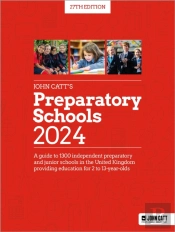 John Catt'S Preparatory Schools 2024: A Guide To 1,300 Prep And Junior Schools In The Uk