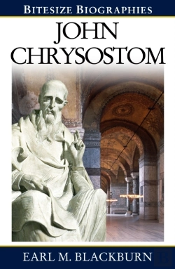 Bertrand.pt - John Chrysostom : A Bite-Size Biography Of John Chrysostom