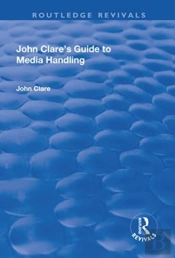 John Clare'S Guide To Media Handling