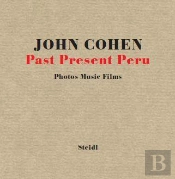 John Cohen Past Present Peru /Anglais