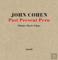Bertrand.pt - John Cohen Past Present Peru /Anglais