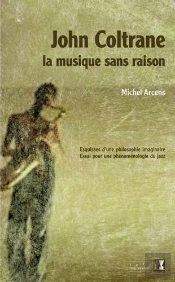 John Coltrane, La Musique Sans Raison