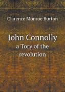 John Connolly A Tory Of The Revolution