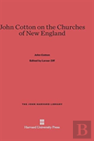 John Cotton On The Churches Of New England