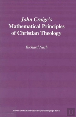 Bertrand.pt - John Craige`S Mathematical Principles Of Christian Theology
