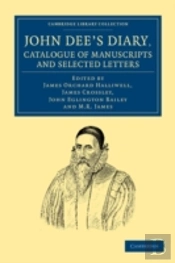 John Dee'S Diary, Catalogue Of Manuscripts And Selected Letters