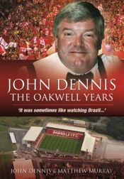 John Dennis: The Oakwell Years