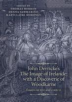 John Derricke'S The Image Of Irelande: With A Discoverie Of Woodkarne