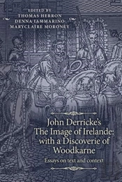 John Derricke'S The Image Of Irelande: With A Discoverie Of Woodkarne