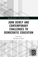 John Dewey And Contemporary Challenges To Democratic Education