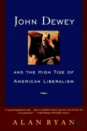 John Dewey And The High Tide Of American Liberalism
