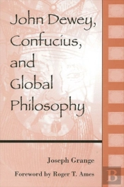 John Dewey, Confucius, And Global Philosophy