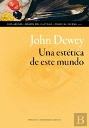 John Dewey. Una Estetica De Este Mundo