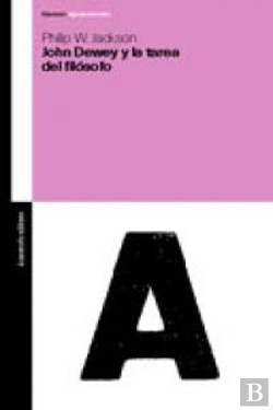 Bertrand.pt - John Dewey Y La Tarea Del Filosofo  