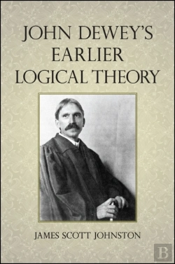 Bertrand.pt - John Dewey'S Earlier Logical Theory