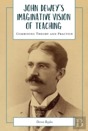 John Dewey'S Imaginative Vision Of Teaching