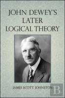 John Dewey'S Later Logical Theory