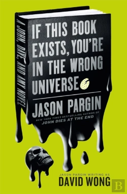Bertrand.pt - John Dies At The End - If This Book Exists, You'Re In The Wrong Universe