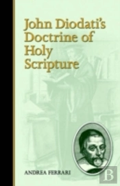John Diodati'S Doctrine Of Holy Scripture