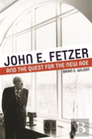 John E. Fetzer And The Quest For The New Age