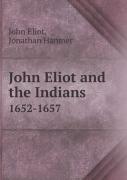 John Eliot And The Indians 1652-1657