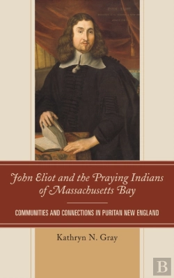 Bertrand.pt - John Eliot And The Praying Indians Of Massachusetts Bay